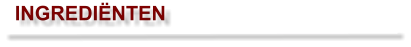 INGREDIËNTEN