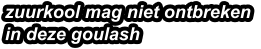 zuurkool mag niet ontbreken in deze goulash