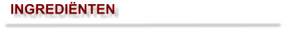 INGREDIËNTEN